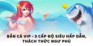 bắn cá vip