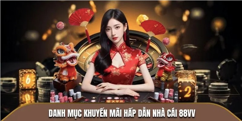 Các sự kiện khuyến mãi 88vv mới nhất hiện nay