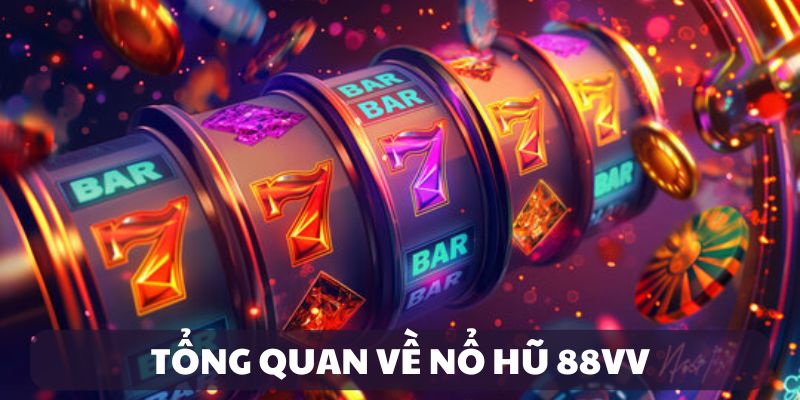 Giới thiệu nổ hũ 88vv